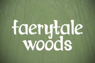 Faerytale Woods Font Review: A Storybook Serif for Branding